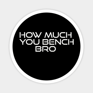 Strength in Numbers: How Much You Bench, Bro Magnet